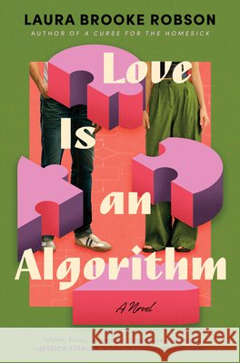 Love Is an Algorithm Laura Brooke Robson 9780778305774