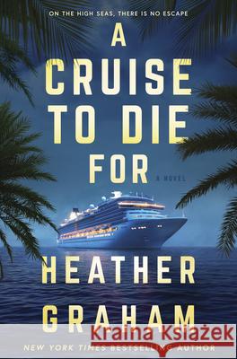 A Cruise to Die for Heather Graham 9780778305804 Mira Books