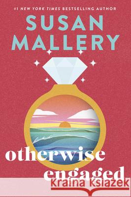 Otherwise Engaged Susan Mallery 9780778307044 Mira Books