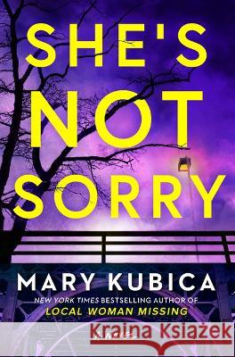 She's Not Sorry: A Psychological Thriller Mary Kubica 9780778308065