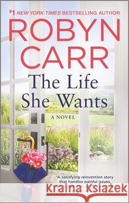 The Life She Wants Robyn Carr 9780778308492 Mira Books