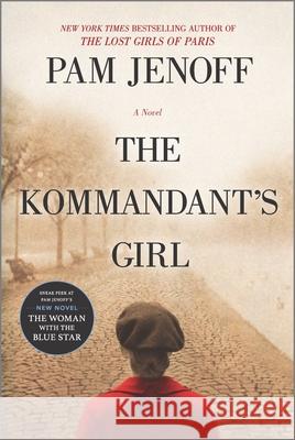 The Kommandant's Girl Pam Jenoff 9780778308799 Park Row Books