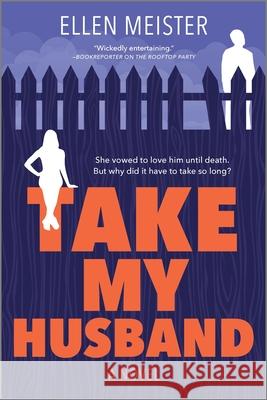 Take My Husband Ellen Meister 9780778309871 Mira Books