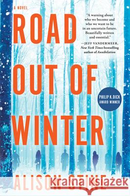 Road Out of Winter: An Apocalyptic Thriller Stine, Alison 9780778309925