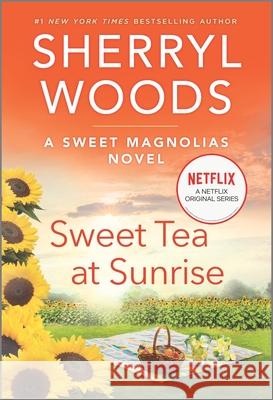 Sweet Tea at Sunrise Sherryl Woods 9780778311362 Mira Books