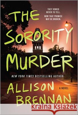 The Sorority Murder Allison Brennan 9780778311683 Mira Books