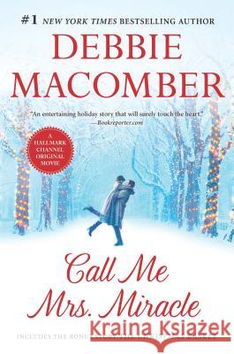 Call Me Mrs. Miracle: An Anthology Debbie Macomber 9780778318484 Mira Books