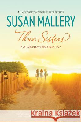 Three Sisters Susan Mallery 9780778325833 Mira Books