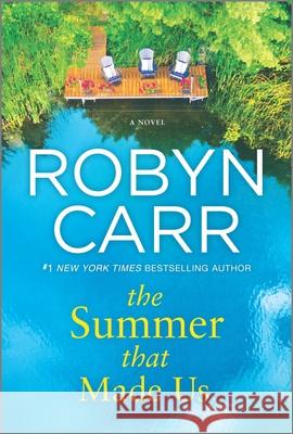 The Summer That Made Us Robyn Carr 9780778330868 Mira Books
