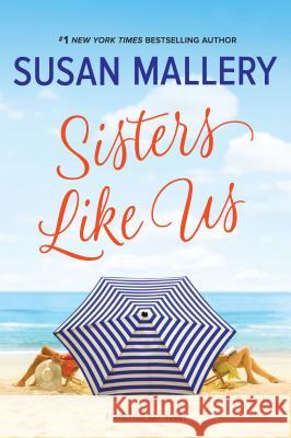 Sisters Like Us Susan Mallery 9780778330905 Mira Books