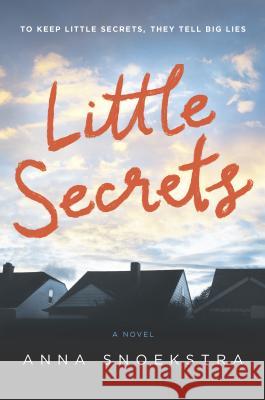 Little Secrets Anna Snoekstra 9780778331094 Mira Books