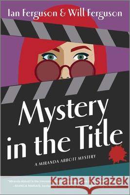 Mystery in the Title Will Ferguson Ian Ferguson 9780778368175 Mira Books