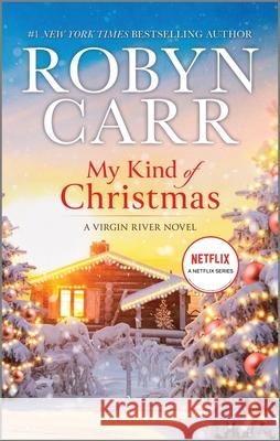 My Kind of Christmas Robyn Carr 9780778368298 Mira Books