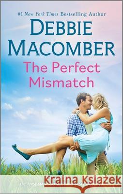 The Perfect Mismatch Debbie Macomber 9780778368496 Mira Books