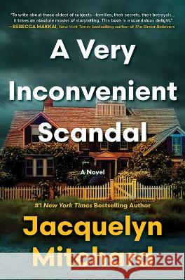 A Very Inconvenient Scandal Jacquelyn Mitchard 9780778369370 Mira Books