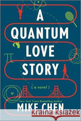 A Quantum Love Story Mike Chen 9780778369509 Mira Books