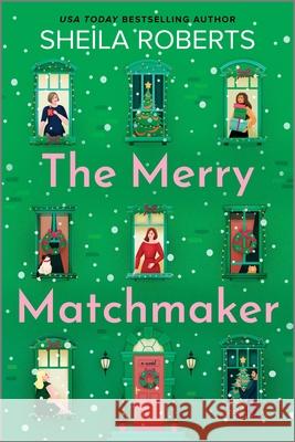 The Merry Matchmaker Sheila Roberts 9780778369608