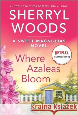 Where Azaleas Bloom Sherryl Woods 9780778386070 Mira Books