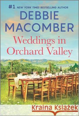 Weddings in Orchard Valley Debbie Macomber 9780778386186 Mira Books