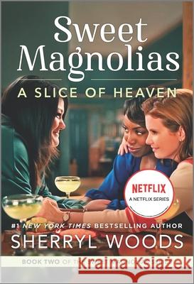 A Slice of Heaven Sherryl Woods 9780778386247 Mira Books