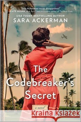 The Codebreaker's Secret: A WWII Novel Ackerman, Sara 9780778386452