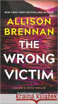 The Wrong Victim Allison Brennan 9780778386766 Mira Books