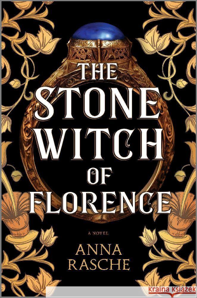 The Stone Witch of Florence Rasche, Anne 9780778387381 Park Row