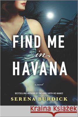 Find Me in Havana Serena Burdick 9780778389361