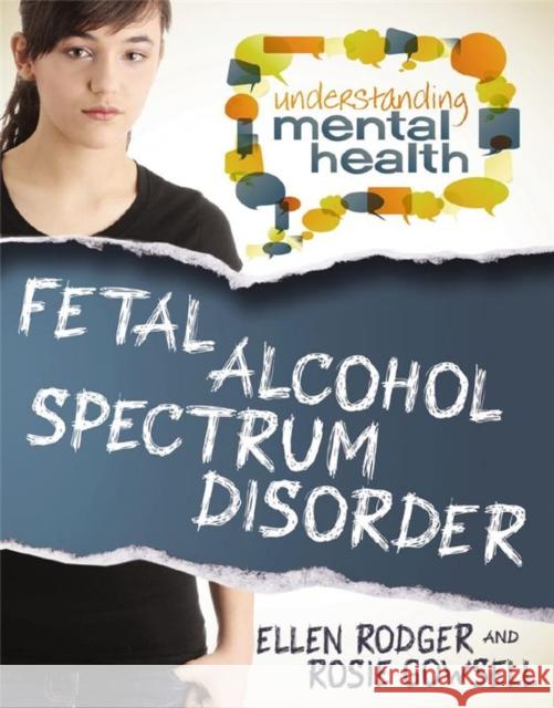 Fetal Alcohol Spectrum Disorder Ellen Rodger 9780778700890 Crabtree Publishing Company