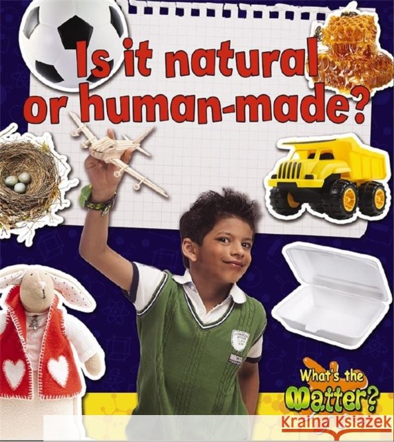 Is It Natural or Human-Made?   9780778705390 ROUNDHOUSE PUBLISHING GROUP