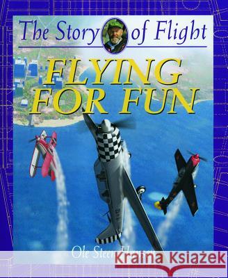 Flying for Fun Ole Steen Hansen 9780778712114 Crabtree Publishing Company