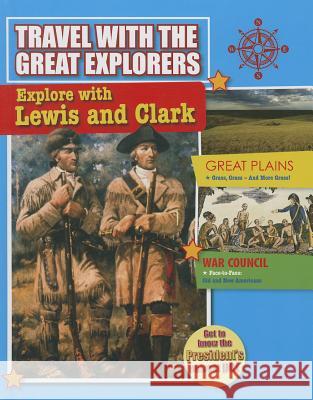 Explore with Lewis and Clark Rachel Stuckey 9780778712596 Crabtree Publishing Company