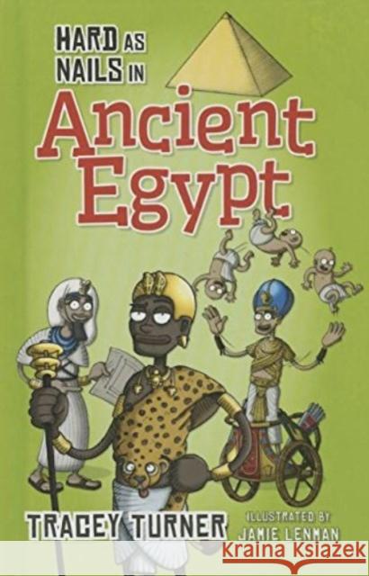 Hard as Nails in Ancient Egypt Tracey Turner 9780778715115 Crabtree Publishing Co,Canada