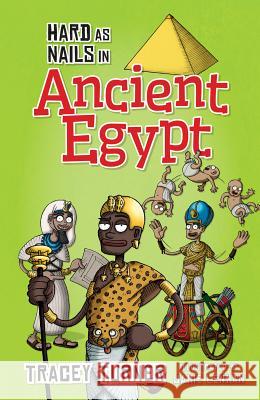 Hard as Nails in Ancient Egypt Tracey Turner 9780778715146