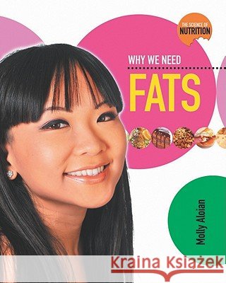 Why We Need Fats  9780778716877 Not Avail