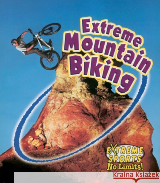 Mountain Biking Kelley MacAulay 9780778717249 Crabtree Publishing Co,Canada
