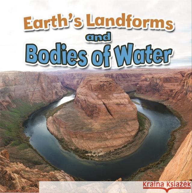 Earth's Landforms and Bodies of Water Hyde, Natalie 9780778717454