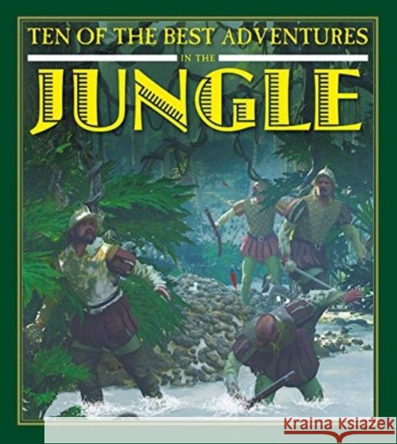 Ten of the Best Adventures in the Jungle David West 9780778718437