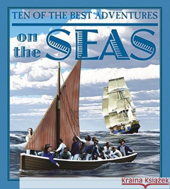 Ten of the Best Adventures on the Seas David West 9780778718741