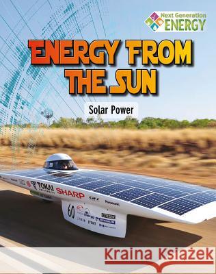 Energy from the Sun: Solar Power James Bow 9780778719823 Crabtree Publishing Company