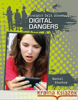 Digital Dangers Rachel Stuckey 9780778722021