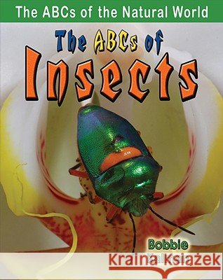 ABCs of Insects Kalman Bobbie 9780778734161