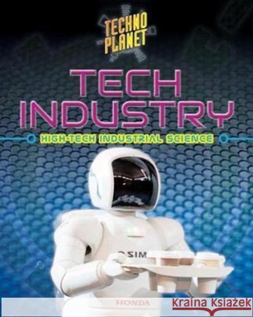 Tech Industry Paula Johanson 9780778736189 Crabtree Publishing Co,US