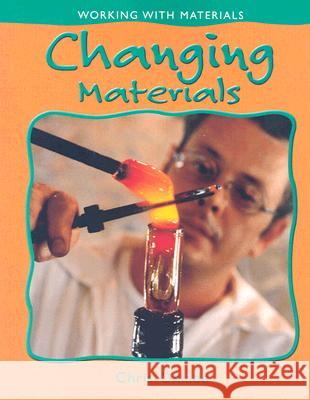 Changing Materials Chris Oxlade 9780778736486 Crabtree Publishing Company