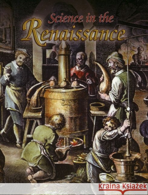 Science in the Renaissance N/A                                      Debbie Smith Lisa Mullins 9780778746140 Crabtree Publishing Company