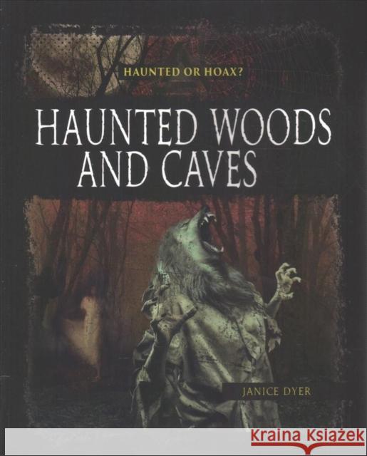 Haunted Woods Caves Dyer Janice 9780778746430 Crabtree Publishing Co,US