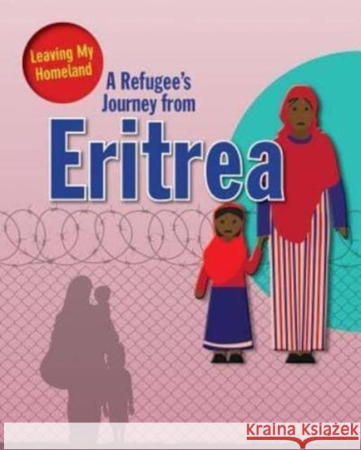 A Refugee s Journey from Eritrea Barghoorn Linda 9780778746973 Crabtree Publishing Co,US