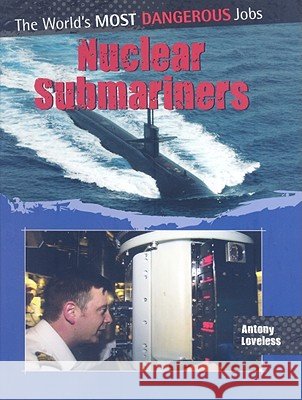 Nuclear Submariners Antony Loveless 9780778750970