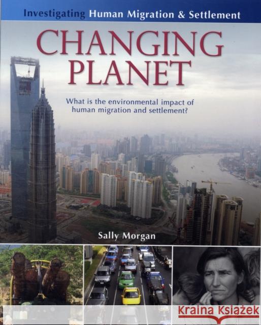 Changing Planet: What is the environmental impact , Sally Morgan 9780778751946 Crabtree Publishing Co,Canada