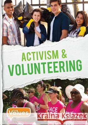 Activism and Volunteering John Wood 9780778754367 Crabtree Publishing Company